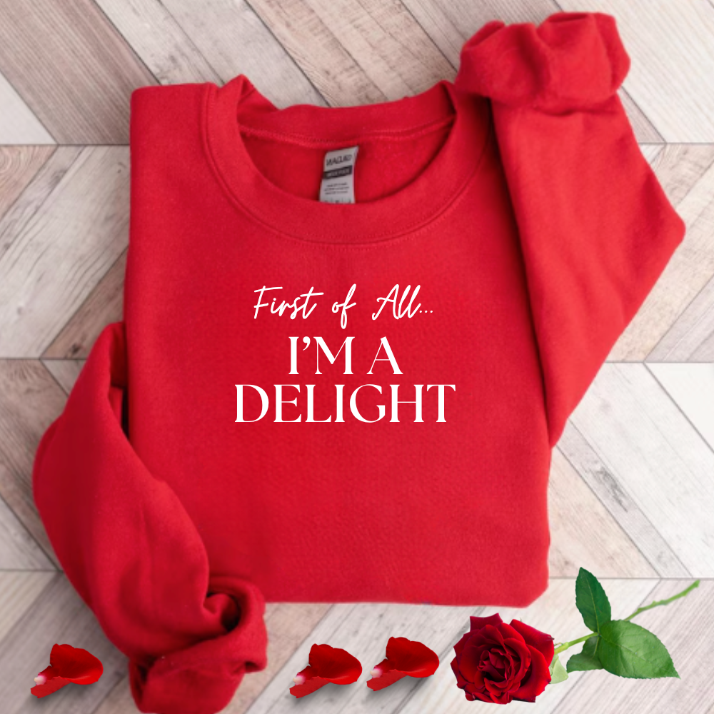 I'm A Delight T-Shirt | Sweatshirt | Hoodie