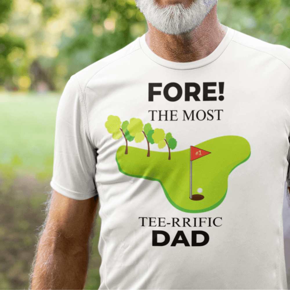 FORE! The Most Tee-Rrific Dad T Shirt - ALL4THEGIFTOFIT