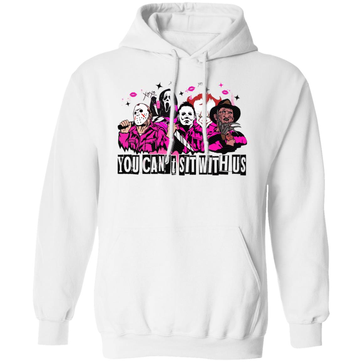 You Can't Sit With Us Pullover Hoodie