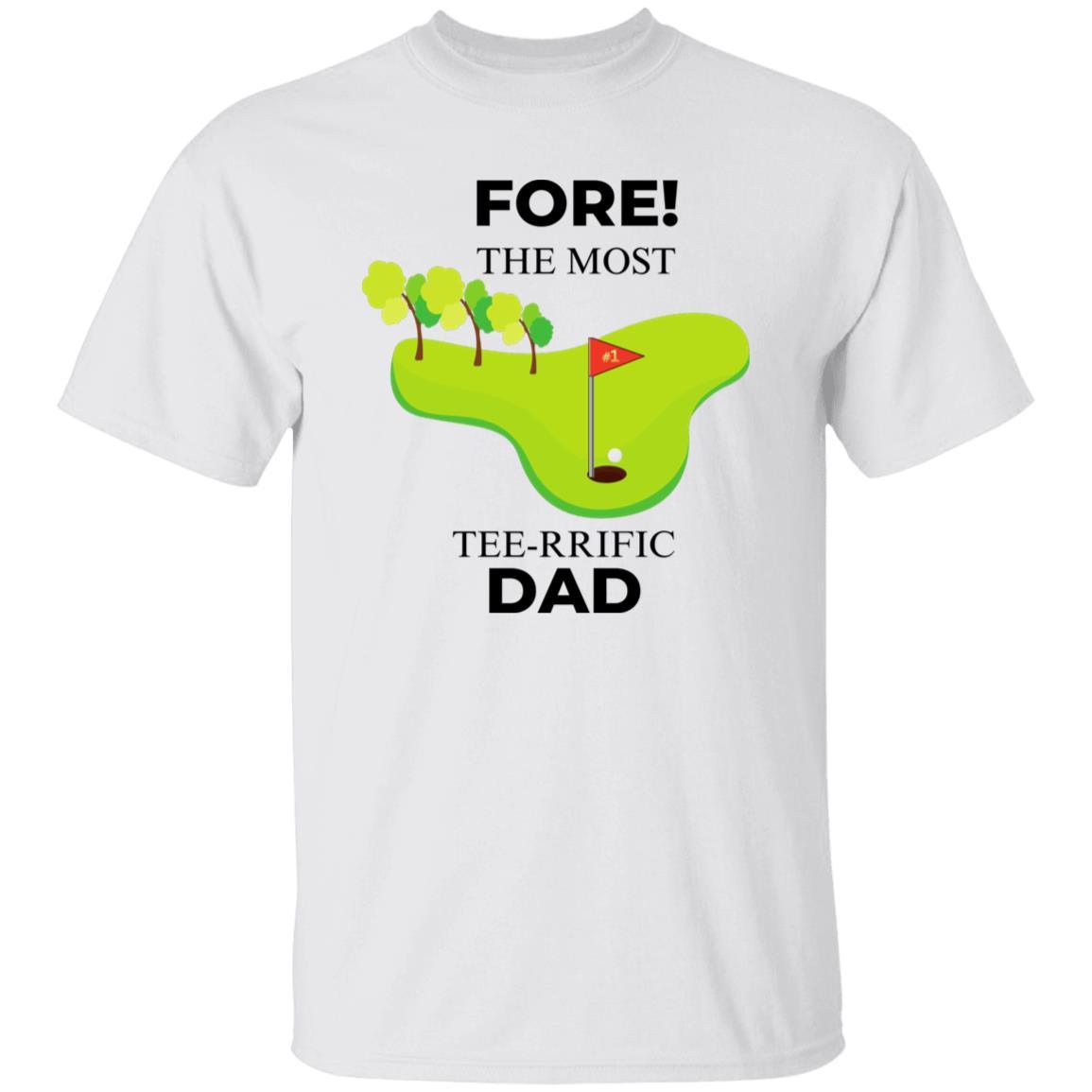 FORE! The Most Tee-Rrific Dad T Shirt - ALL4THEGIFTOFIT