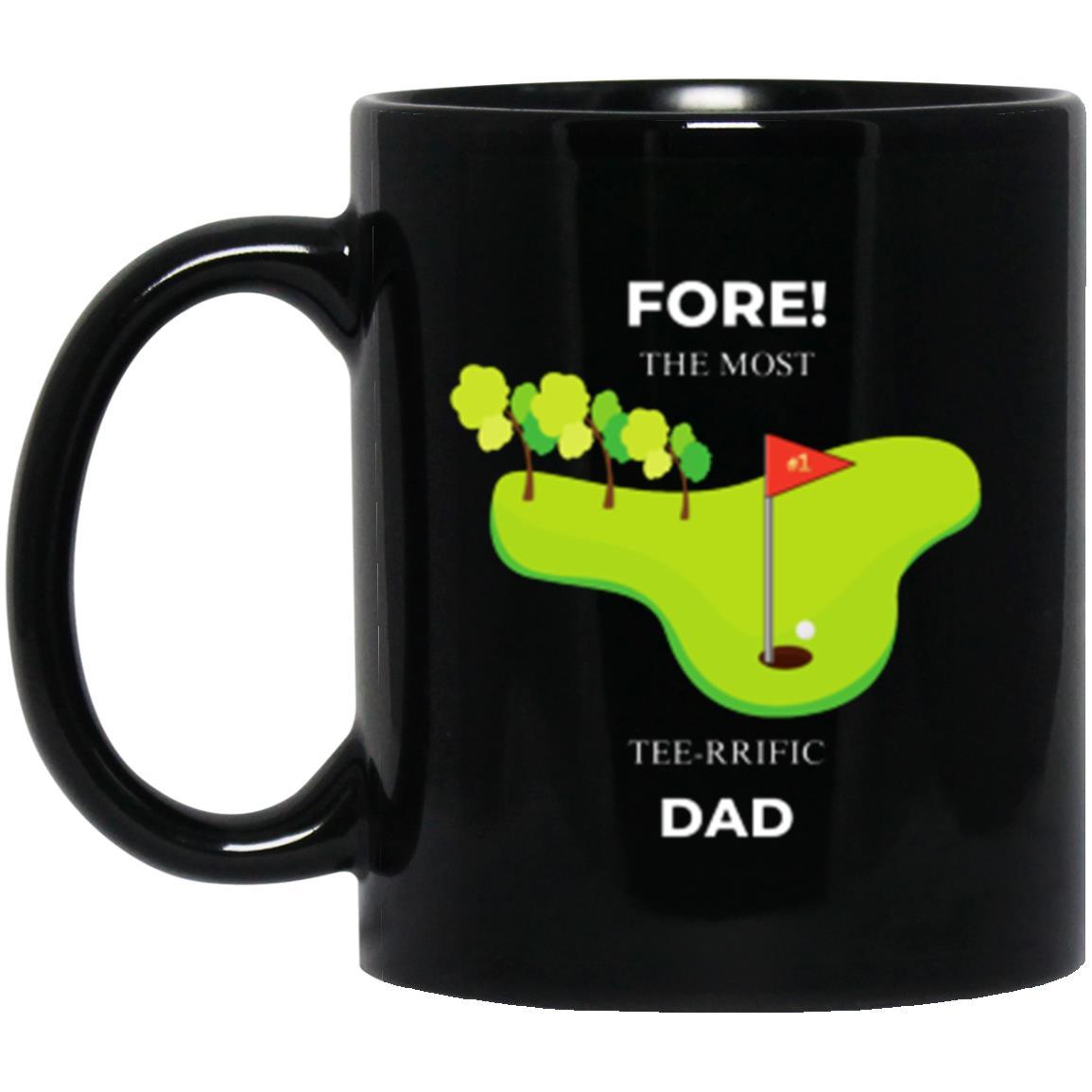 FORE! The Most Tee-Rrific Dad Black Mug - ALL4THEGIFTOFIT