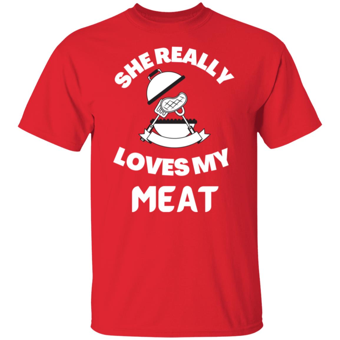 SHE REALLY LOVES MY MEAT T SHIRT