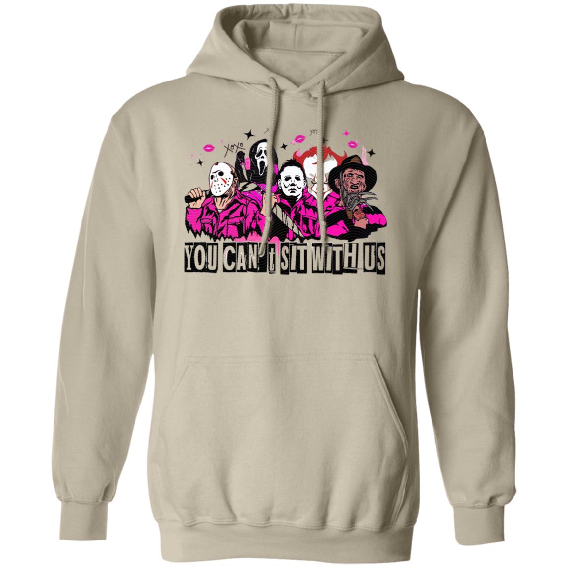 You Can't Sit With Us Pullover Hoodie