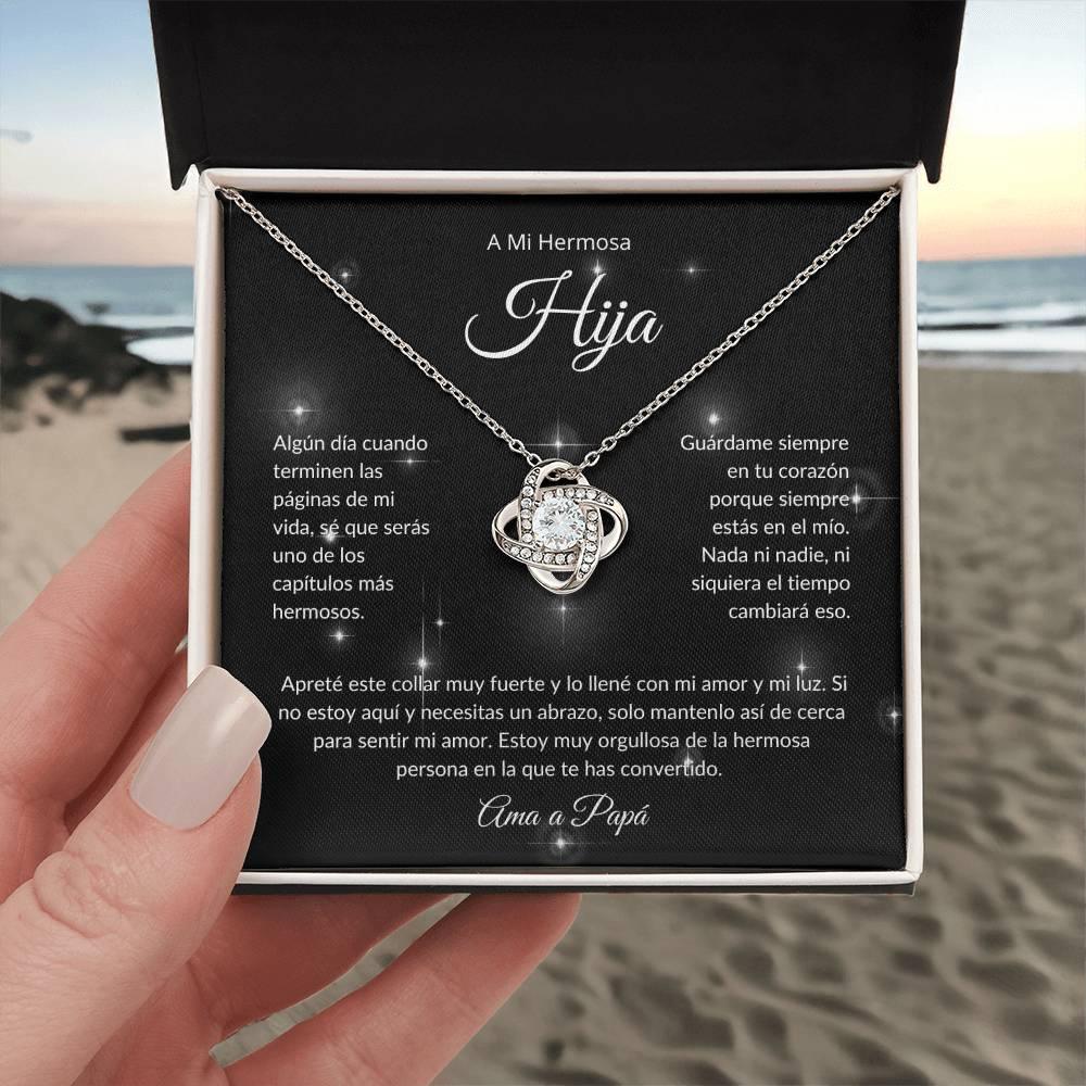 A Mi Hermosa Hija | El Capitulo Mas Hermoso | Ama a Papá | Collar Love Knot - ALL4THEGIFTOFIT