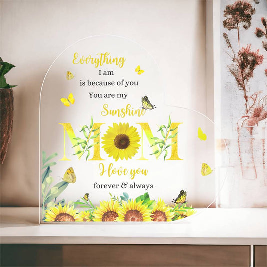 Mom | Everything I am | Sunflowers Printed Heart Shaped Acrylic Plaque | Gift for Mother's Day, Birthdays, Holidays, Special Occasions