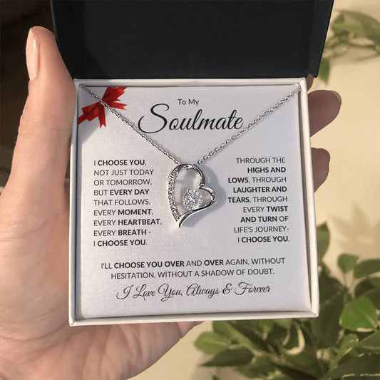 To My Soulmate | I Choose You | Forever Love Necklace | Gift for Wife, Fiancée, Girlfriend