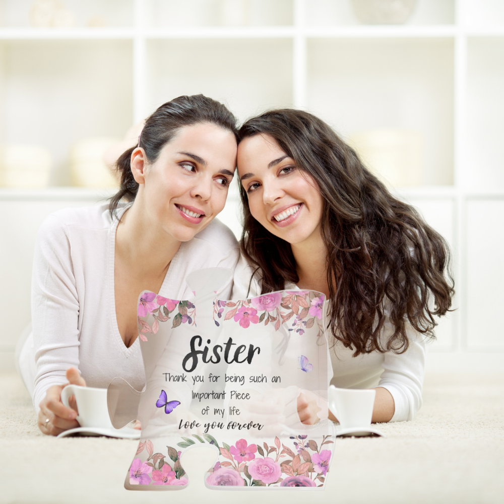 Sister | Important Piece |  Printed Acrylic Puzzle Plaque | Gift for Mother's Day, Birthdays, Holidays, Special Occasions