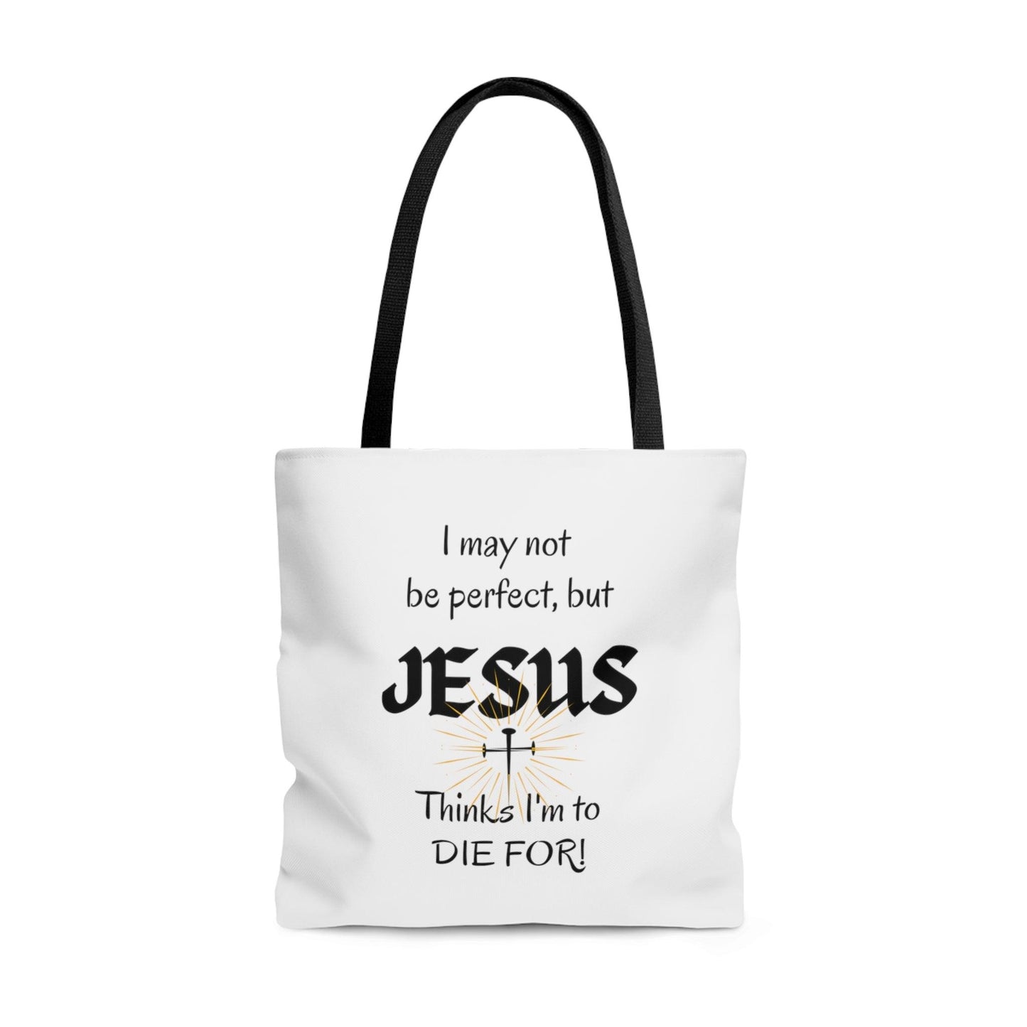 I May Not Be Perfect... White Tote Bag (AOP) - ALL4THEGIFTOFIT