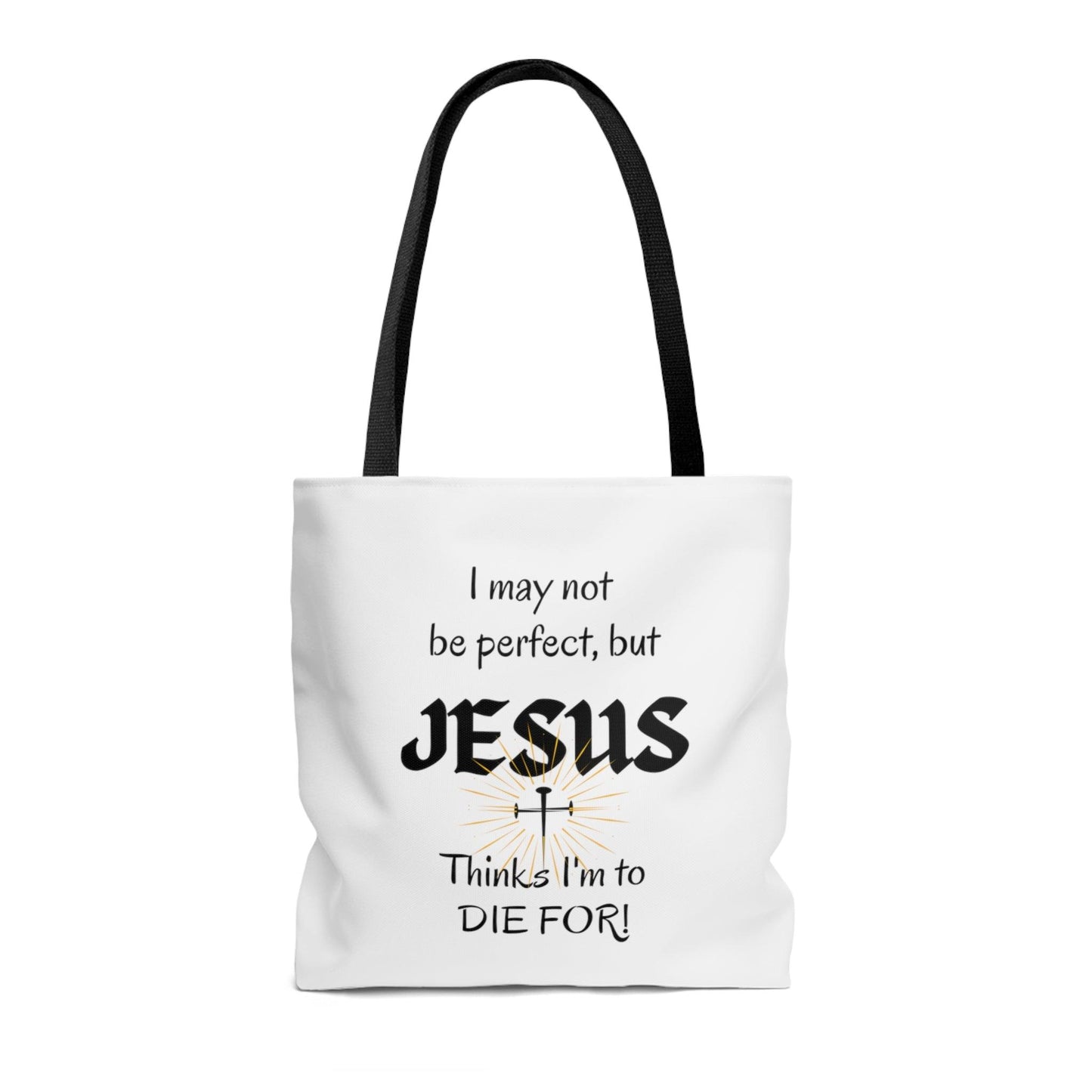 I May Not Be Perfect... White Tote Bag (AOP) - ALL4THEGIFTOFIT