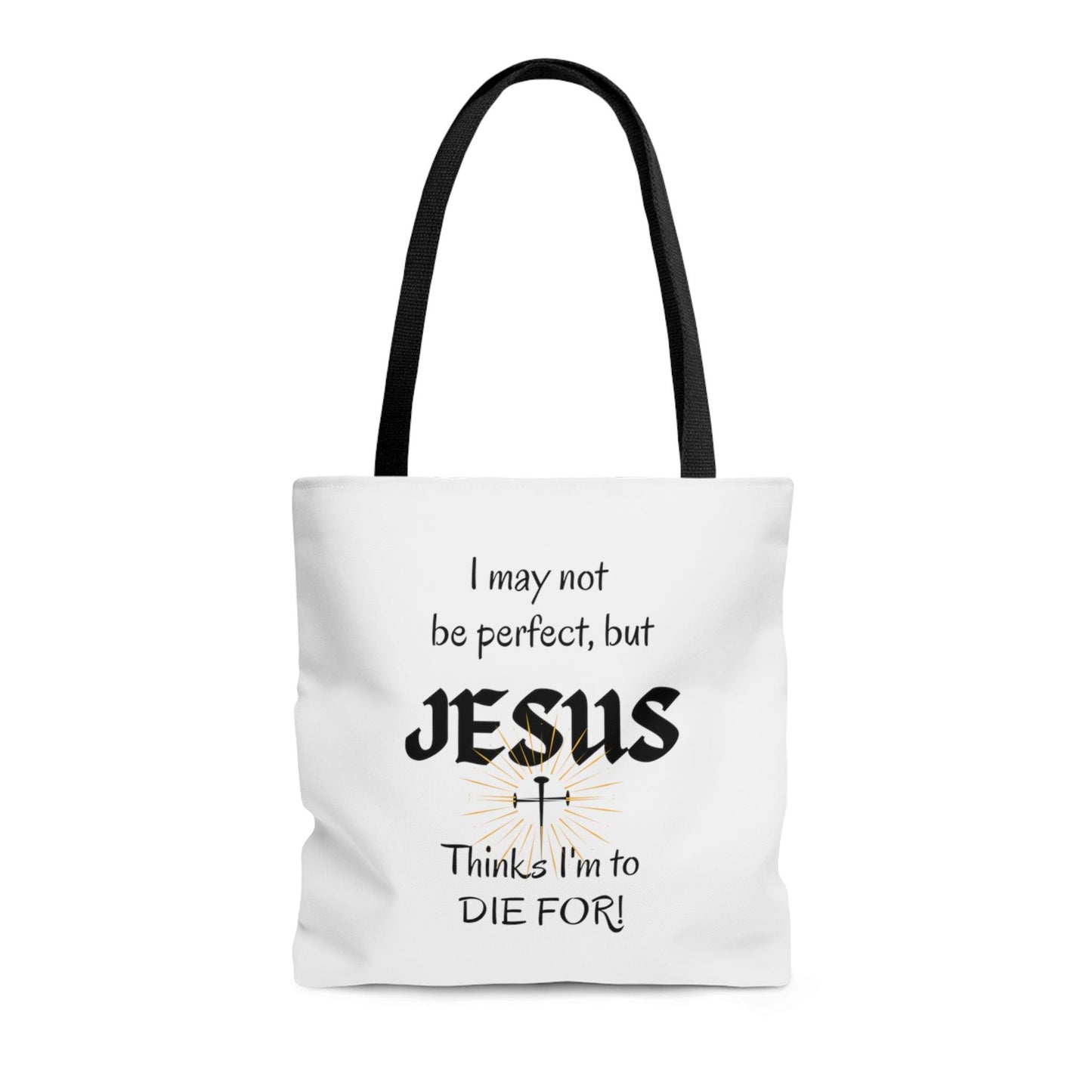 I May Not Be Perfect... White Tote Bag (AOP) - ALL4THEGIFTOFIT