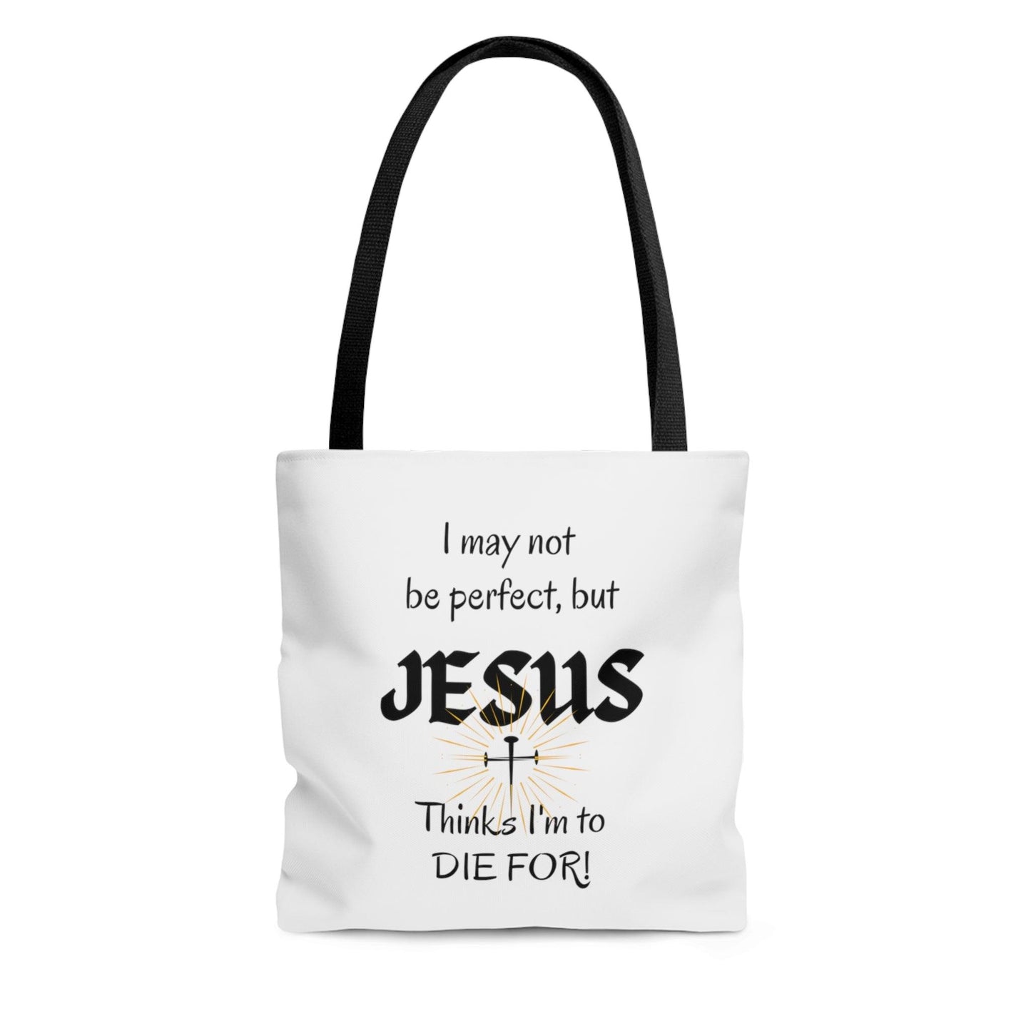 I May Not Be Perfect... White Tote Bag (AOP) - ALL4THEGIFTOFIT