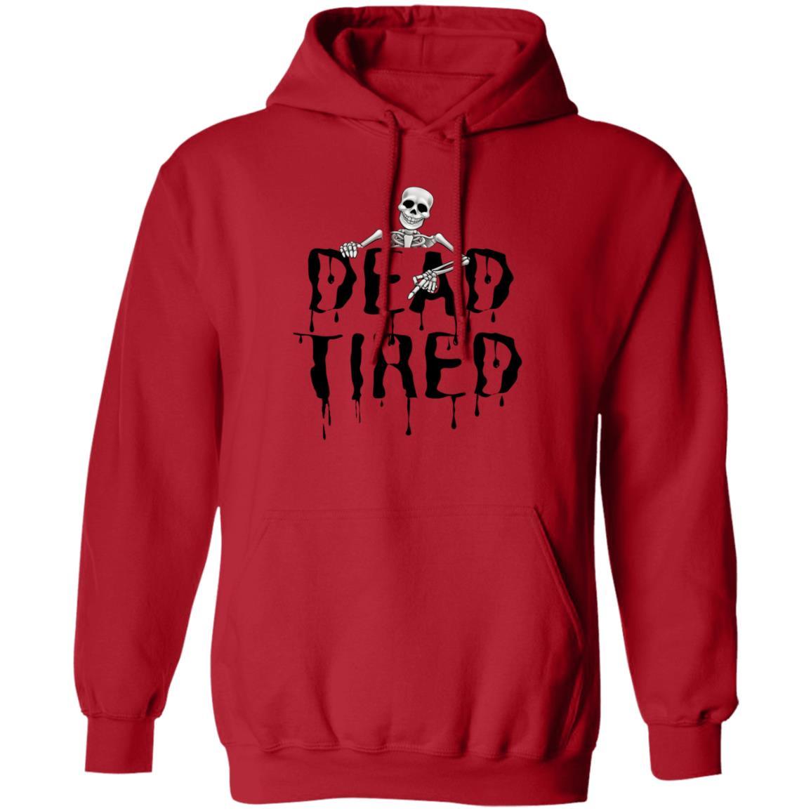 Dead Tired (Black) - G185 Pullover Hoodie - ALL4THEGIFTOFIT