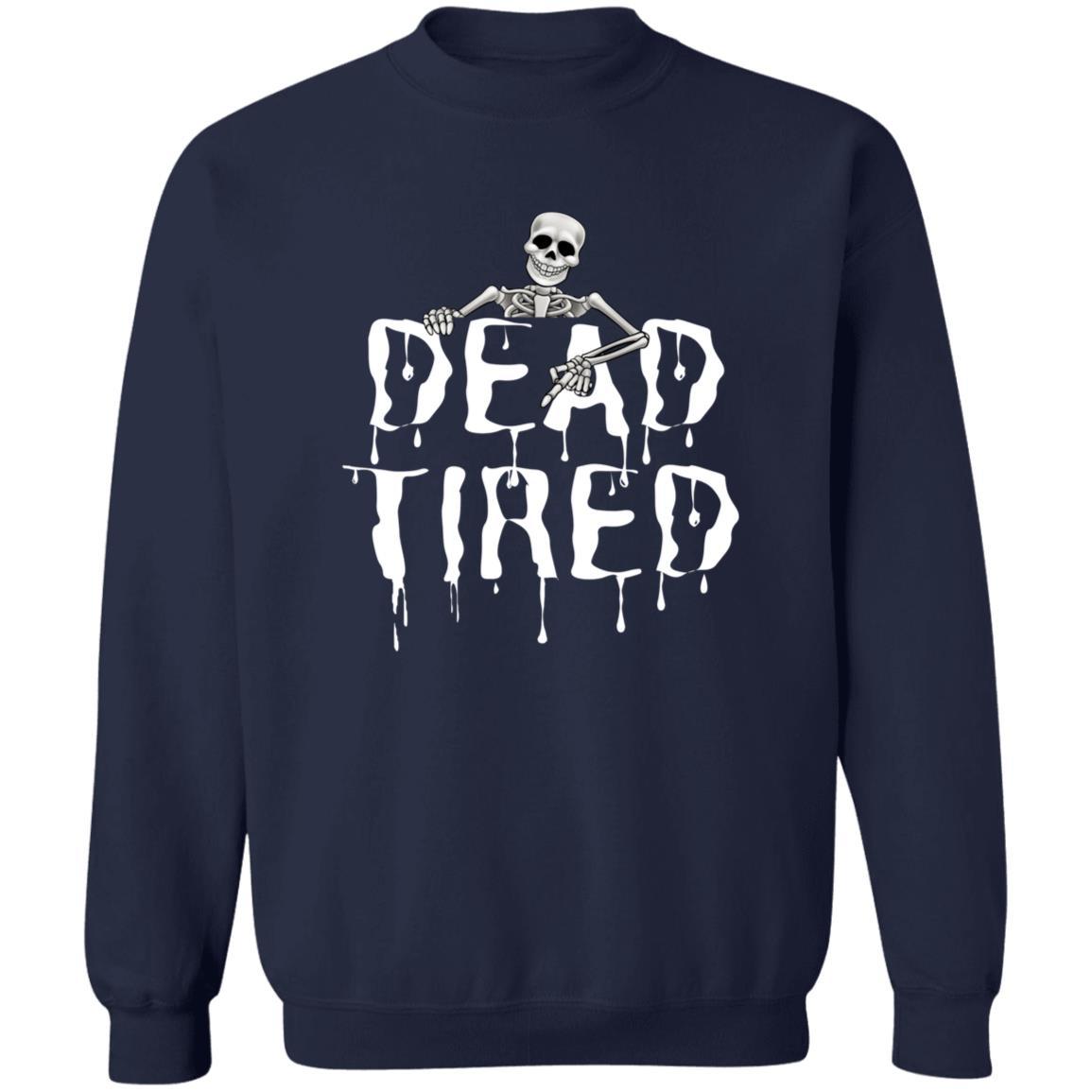 Dead Tired - White (Halloween) - G180 Crewneck Pullover Sweatshirt - ALL4THEGIFTOFIT