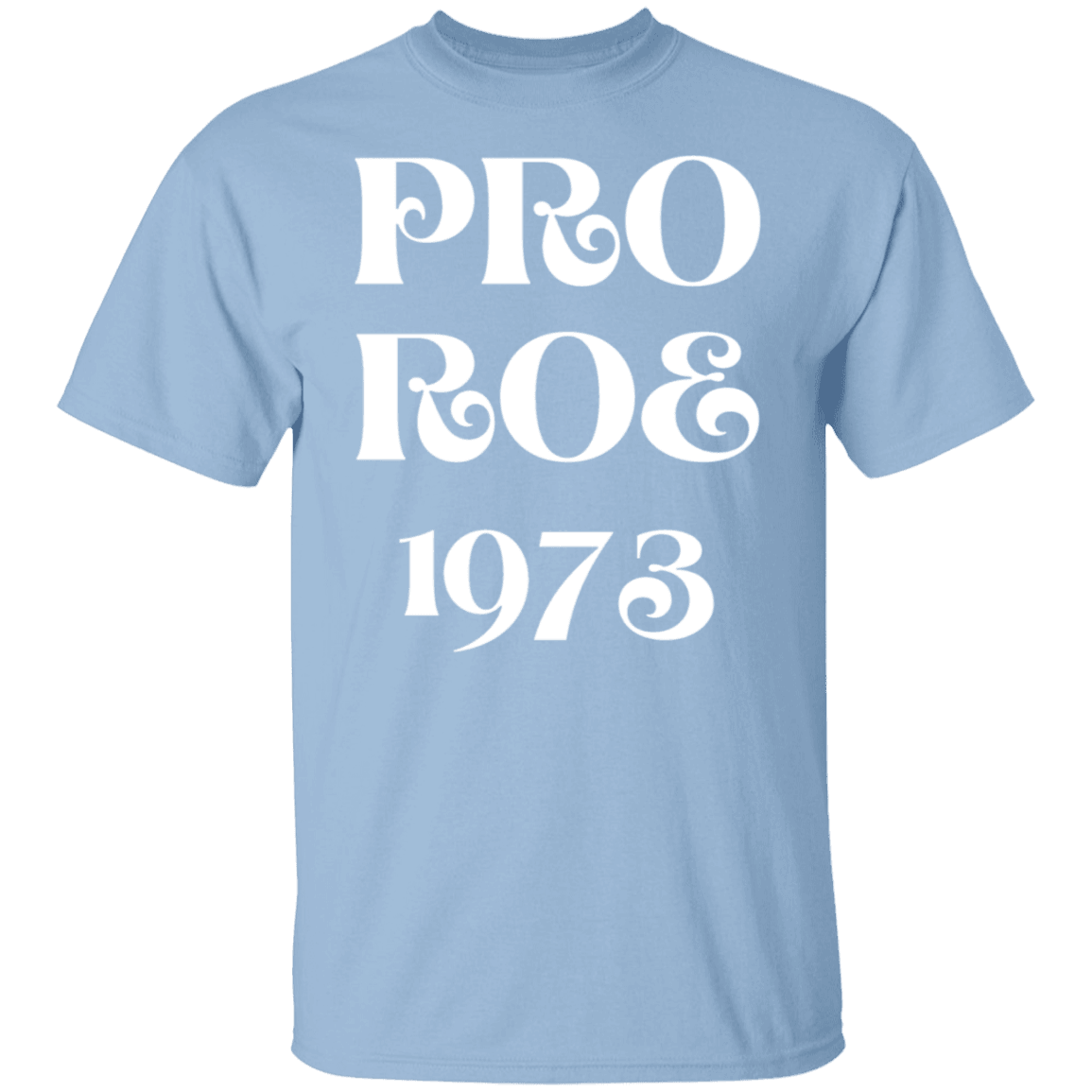 Pro Roe 1973 - ALL4THEGIFTOFIT