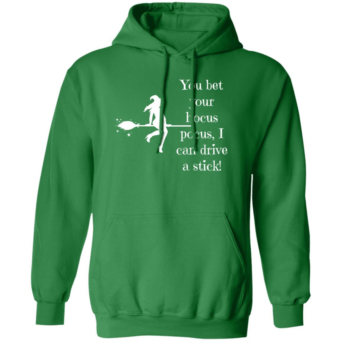 You Bet Your Hocus Pocus, I Can Drive A Stick (White) - G185 Pullover Hoodie - ALL4THEGIFTOFIT