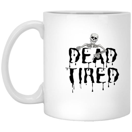 Dead Tired Mug - ALL4THEGIFTOFIT