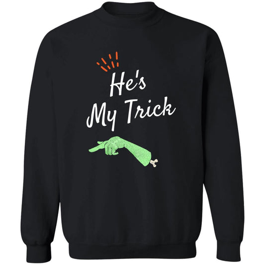 He's My Trick (Halloween) - G180 Crewneck Pullover Sweatshirt - ALL4THEGIFTOFIT