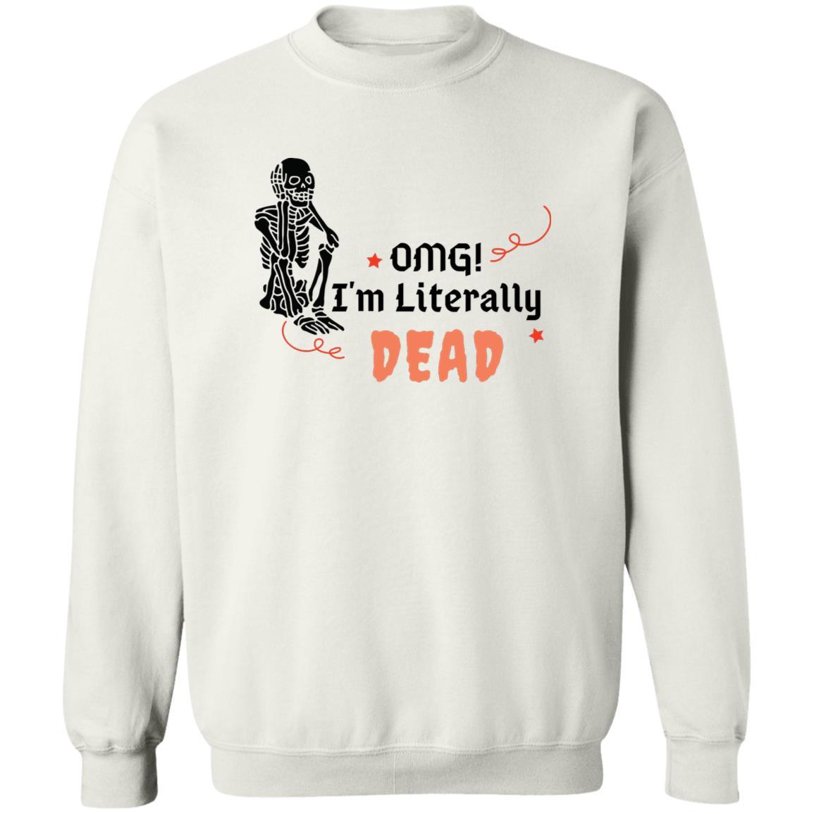 OMG! I'm Literally Dead (Halloween) - G180 Crewneck Pullover Sweatshirt - ALL4THEGIFTOFIT