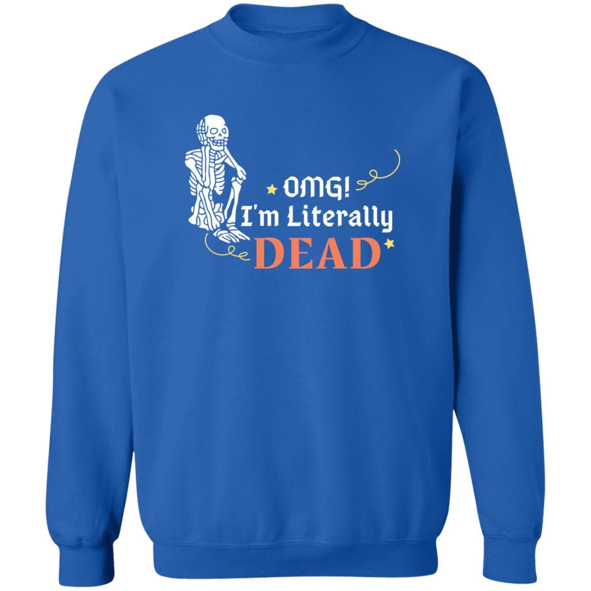 OMG! I'm Literally Dead (Halloween) - G180 Crewneck Pullover Sweatshirt - ALL4THEGIFTOFIT