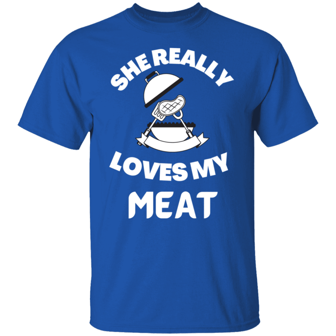 SHE REALLY LOVES MY MEAT T SHIRT - ALL4THEGIFTOFIT