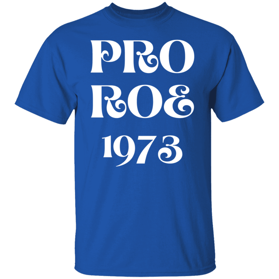 Pro Roe 1973 - ALL4THEGIFTOFIT