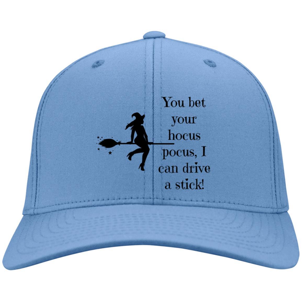 You Bet Your Hocus Pocus, I Can Drive a Stick - CP80 Embroidered Twill Cap - ALL4THEGIFTOFIT