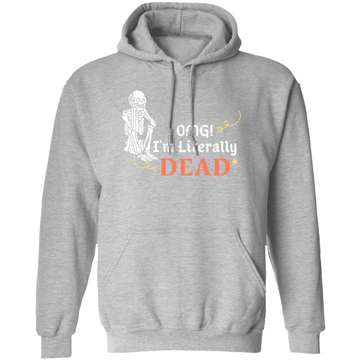 OMG! I'm Literally Dead (Halloween) - G185 Pullover Hoodie - ALL4THEGIFTOFIT