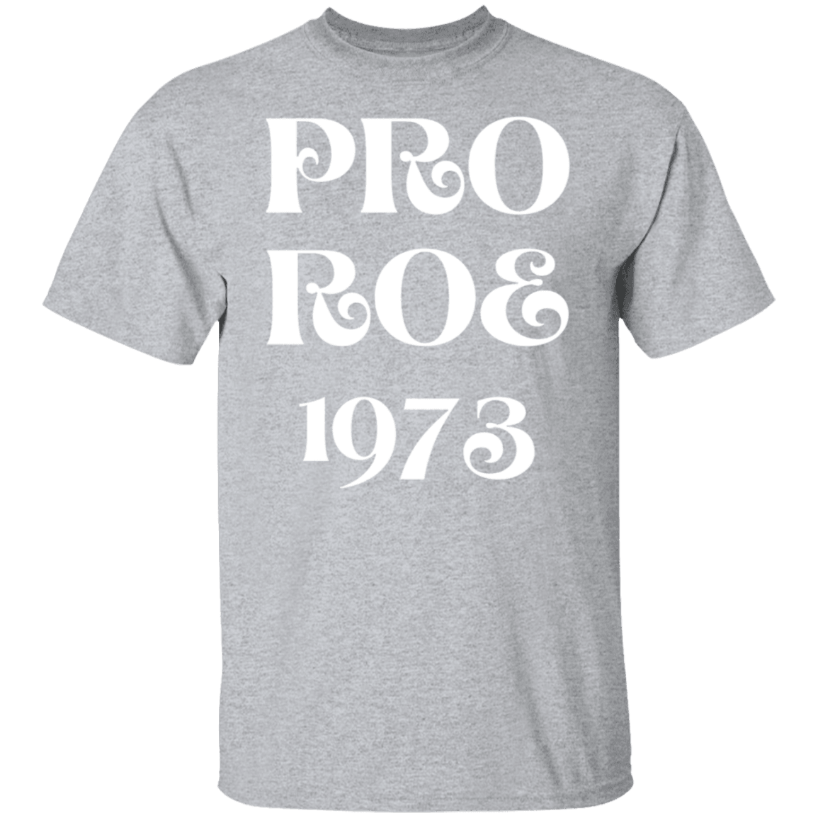 Pro Roe 1973 - ALL4THEGIFTOFIT