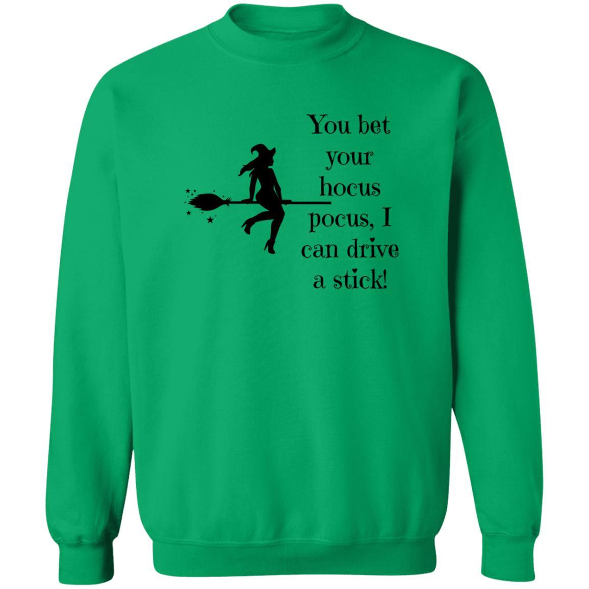 You Bet Your Hocus Pocus, I Can Drive A Stick (Black) - G180 Crewneck Pullover Sweatshirt - ALL4THEGIFTOFIT