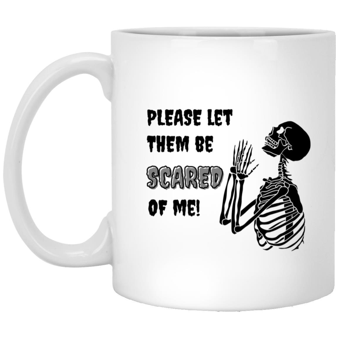 Please Let Them Be Scared Mug - ALL4THEGIFTOFIT