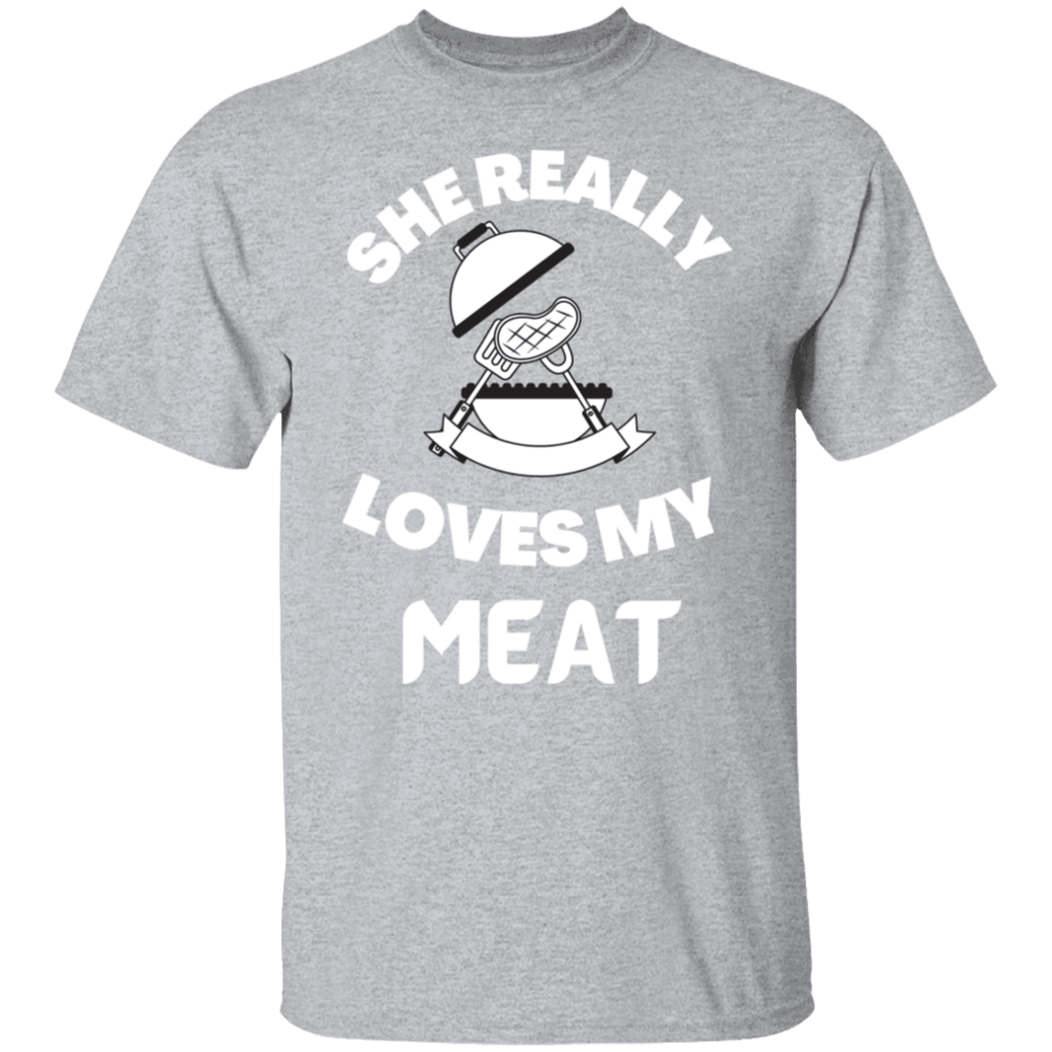 SHE REALLY LOVES MY MEAT T SHIRT - ALL4THEGIFTOFIT