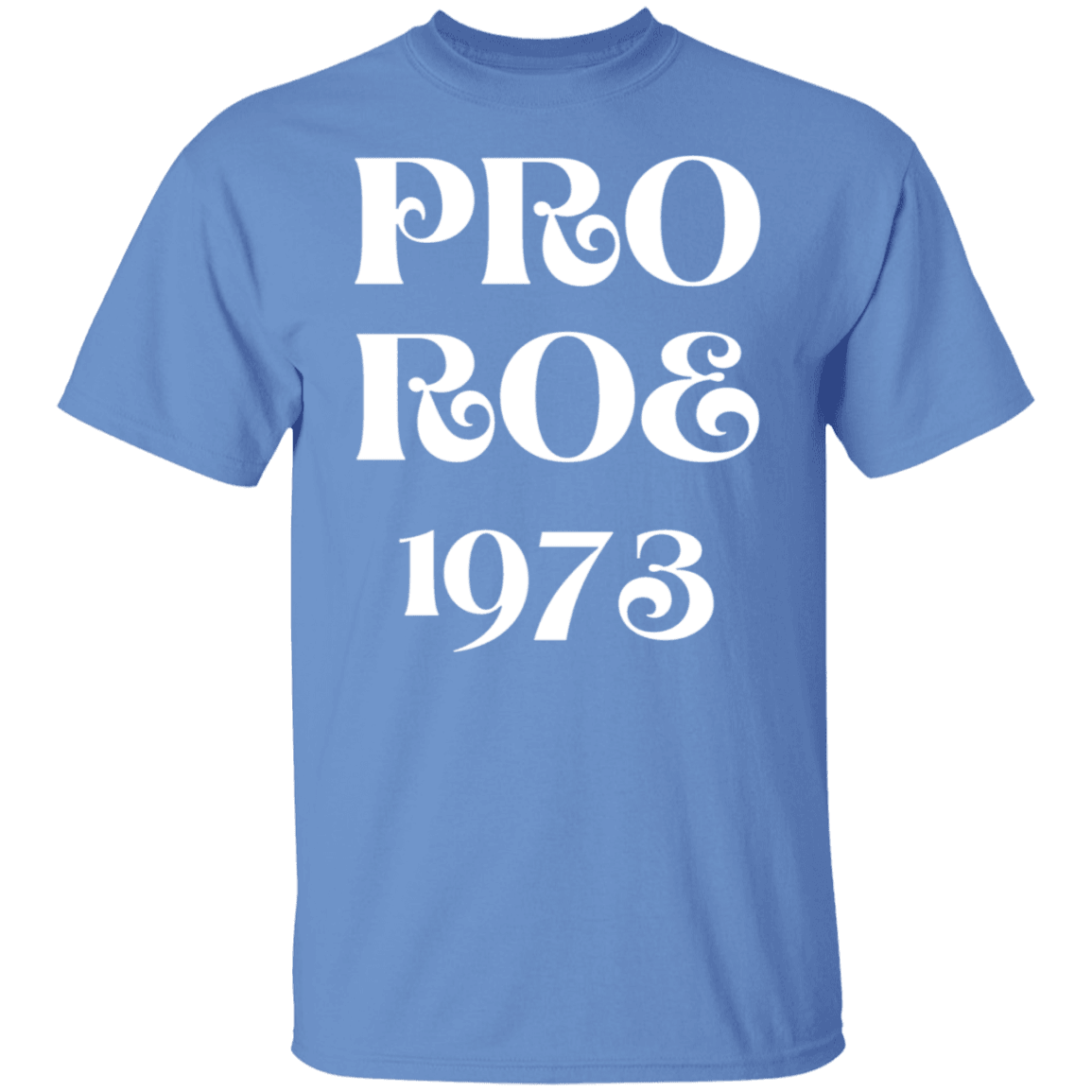 Pro Roe 1973 - ALL4THEGIFTOFIT