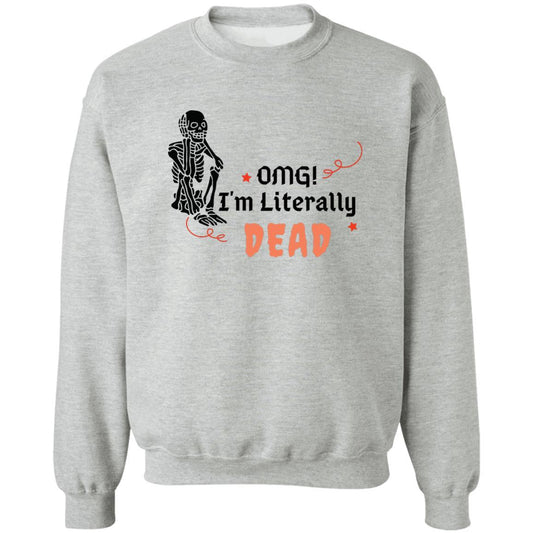 OMG! I'm Literally Dead (Halloween) - G180 Crewneck Pullover Sweatshirt - ALL4THEGIFTOFIT