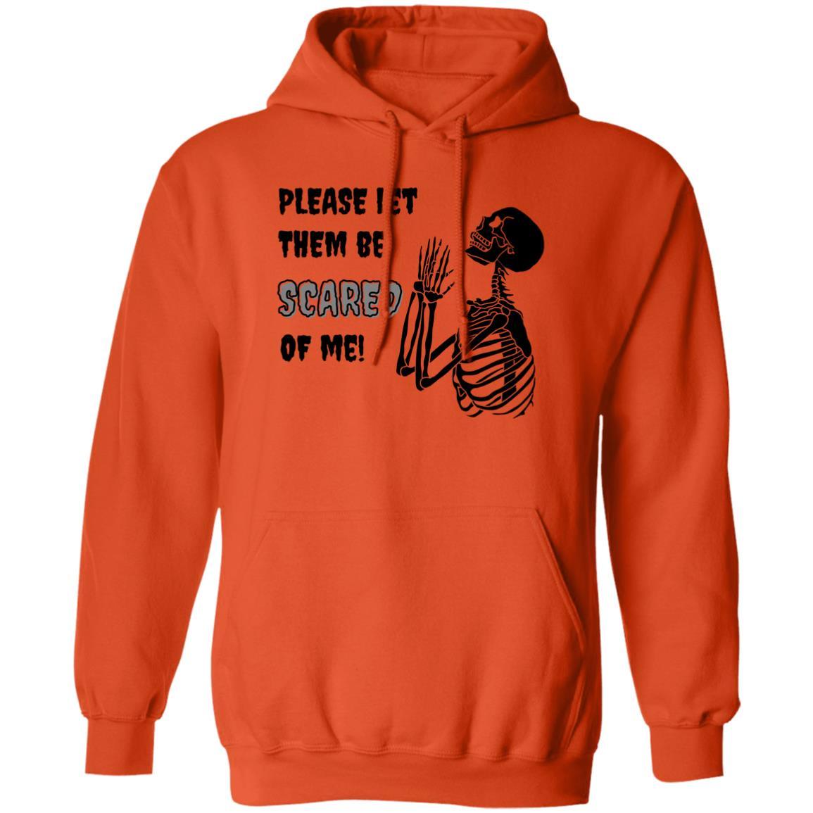 Please Let Them Be Scared Of Me (Black) - G185 Pullover Hoodie - ALL4THEGIFTOFIT