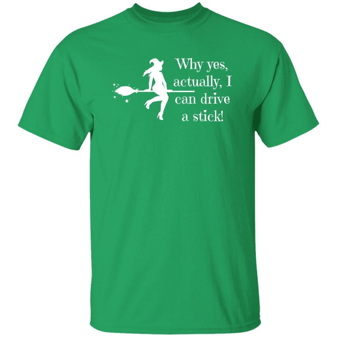 Why Yes Actually, I Can Drive a Stick (White) - Halloween -G500 5.3 oz. T-Shirt - ALL4THEGIFTOFIT