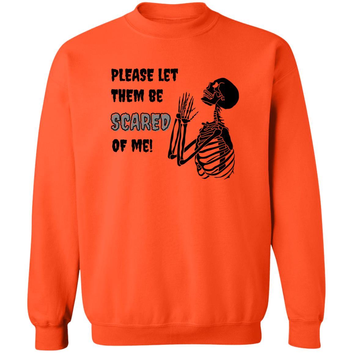 Please Let Them Be Scared Of Me (Black) - G180 Crewneck Pullover Sweatshirt - ALL4THEGIFTOFIT