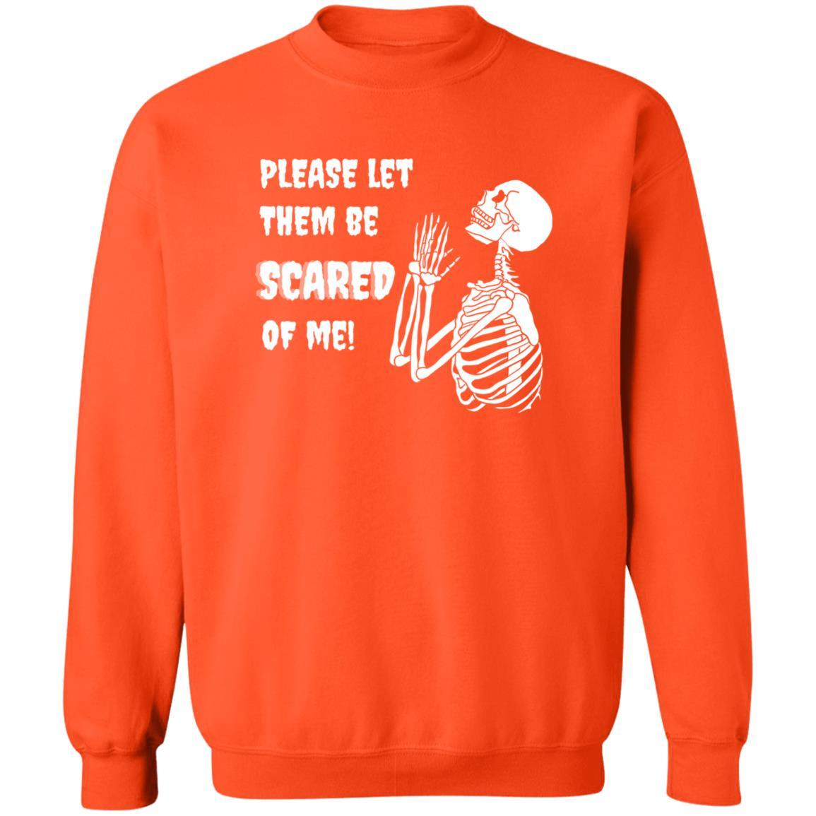 Please Let Them Be Scared Of Me - G180 Crewneck Pullover Sweatshirt - ALL4THEGIFTOFIT