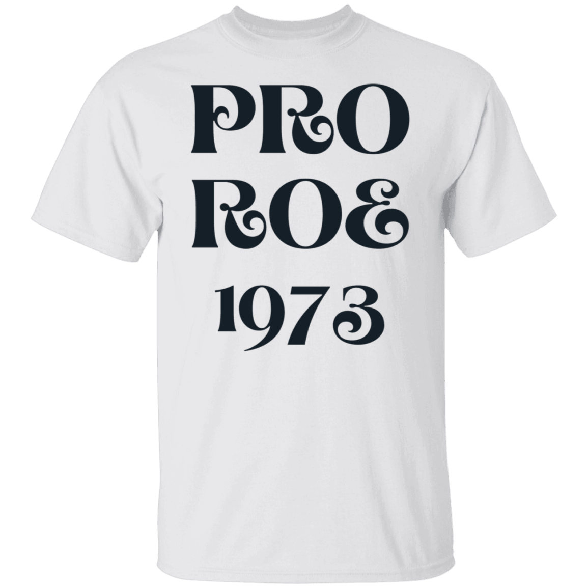 Pro Roe 1973 - Black - ALL4THEGIFTOFIT