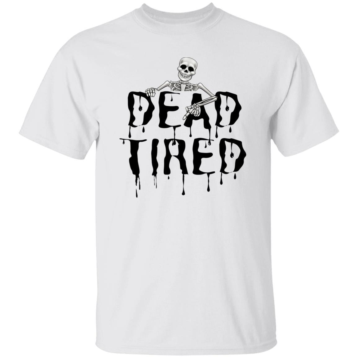 Dead Tired (Black) Halloween - G500 5.3 oz. T-Shirt - ALL4THEGIFTOFIT