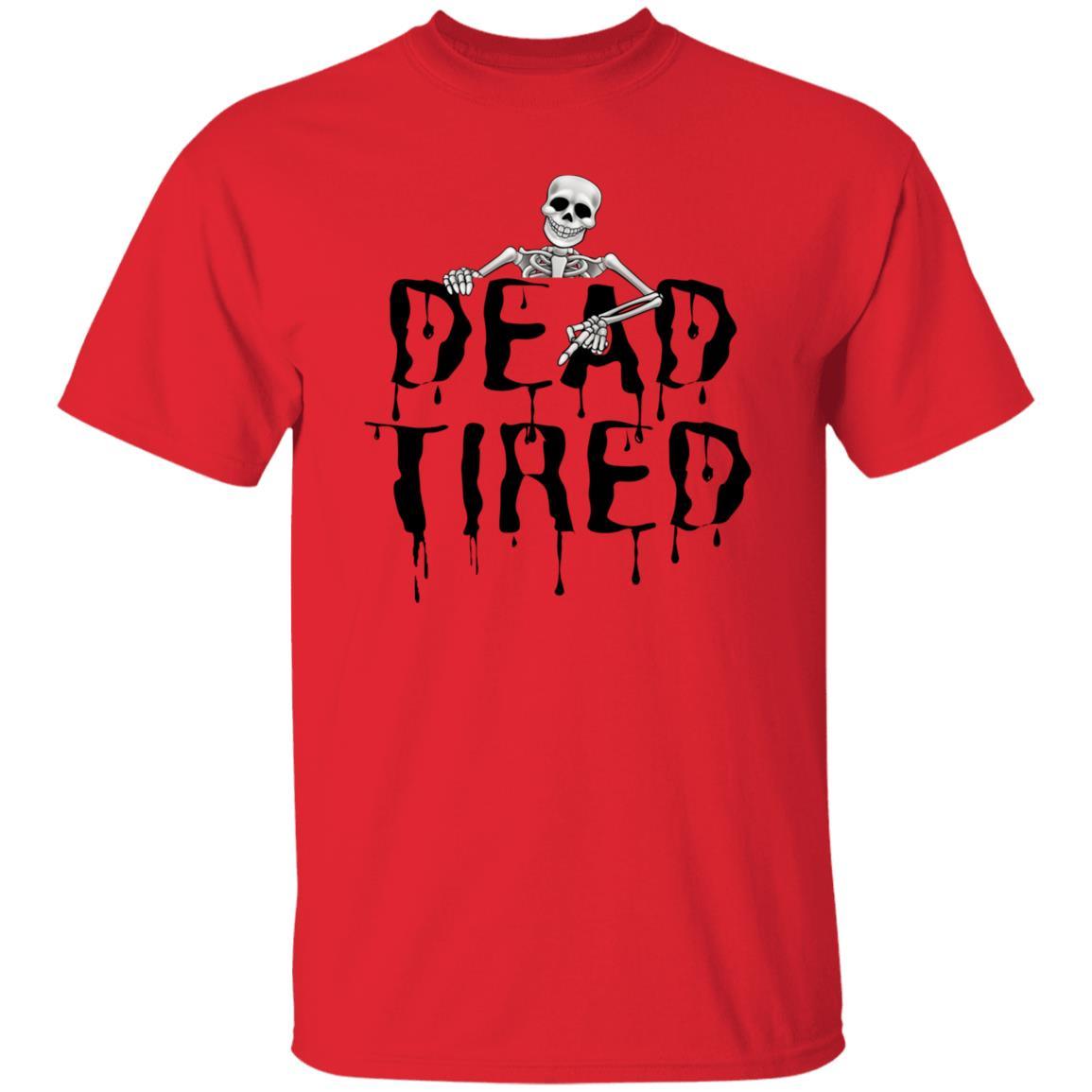 Dead Tired (Black) Halloween - G500 5.3 oz. T-Shirt - ALL4THEGIFTOFIT