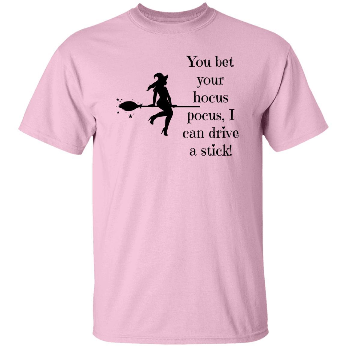 You Bet Your Hocus Pocus, I can Drive a Stick (Black) - G500 5.3 oz. T-Shirt - ALL4THEGIFTOFIT