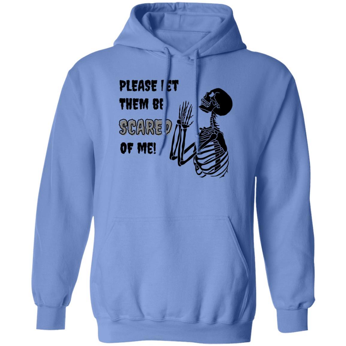 Please Let Them Be Scared Of Me (Black) - G185 Pullover Hoodie - ALL4THEGIFTOFIT