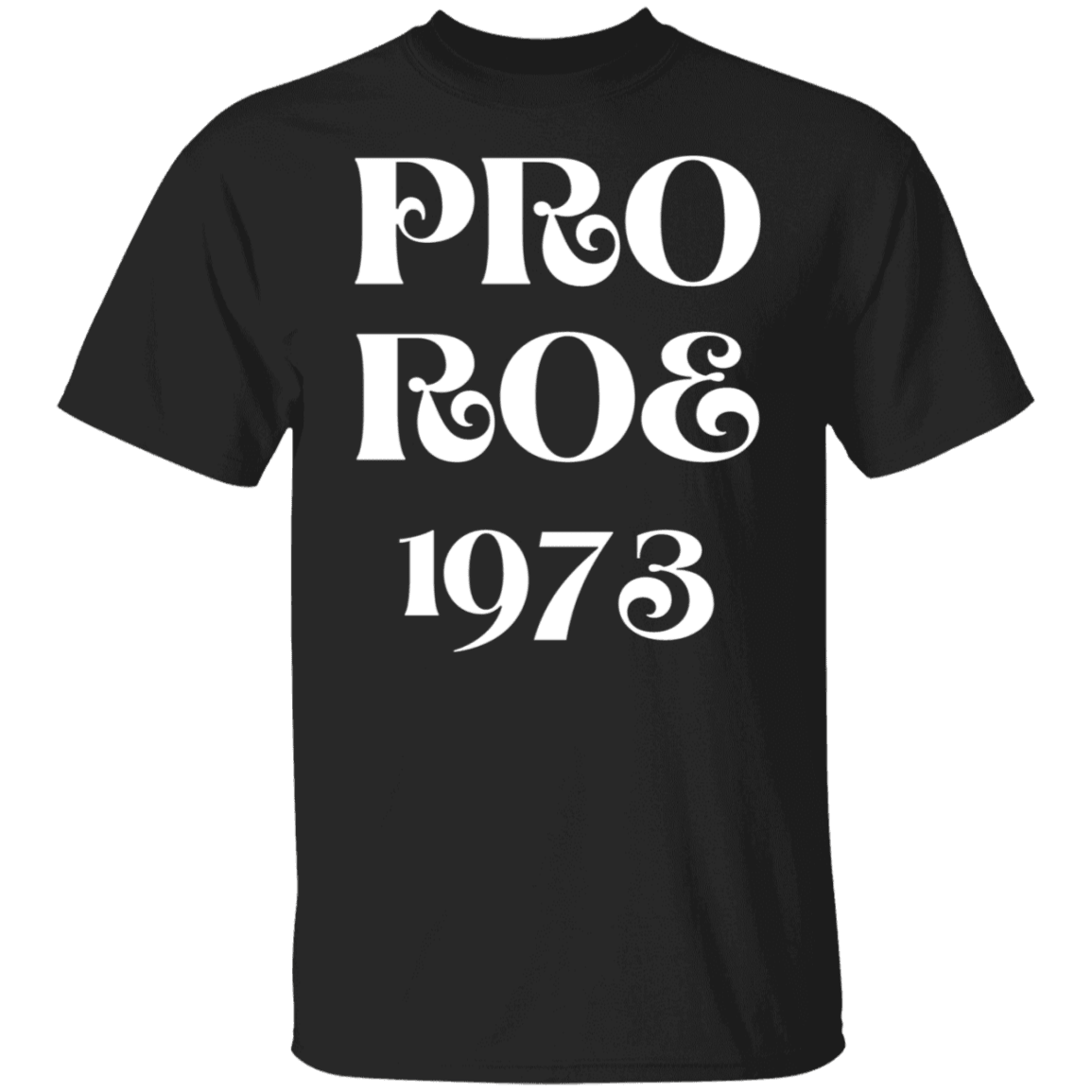 Pro Roe 1973 - ALL4THEGIFTOFIT