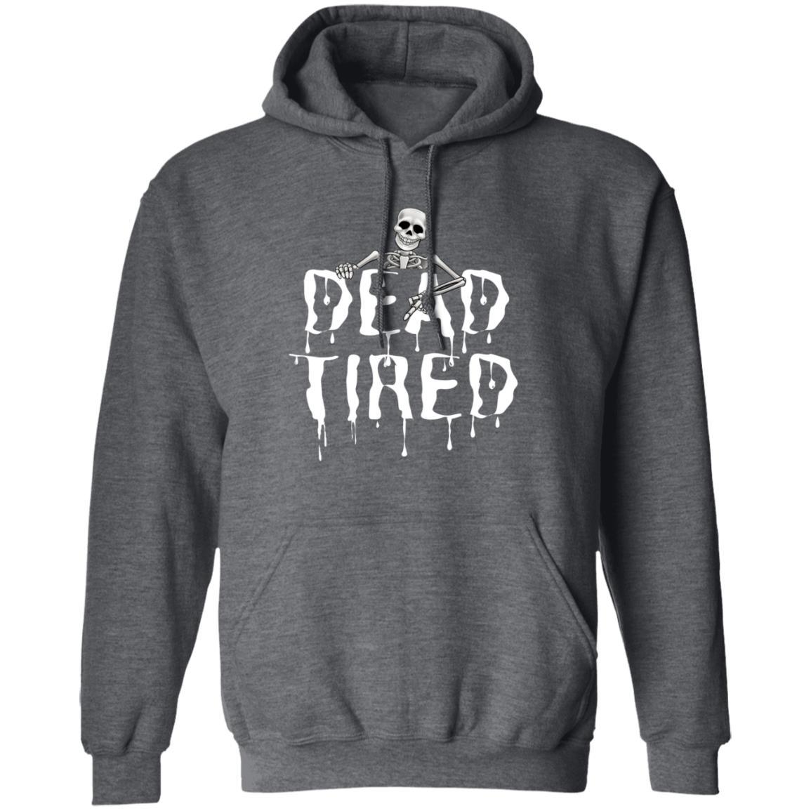 Dead Tired (White) - Halloween - G185 Pullover Hoodie - ALL4THEGIFTOFIT