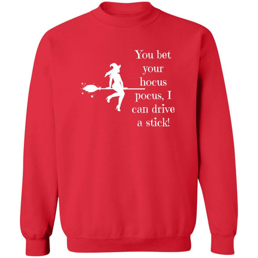 You Bet Your Hocus Pocus, I can Drive A Stick (White) G180 Crewneck Pullover Sweatshirt - ALL4THEGIFTOFIT