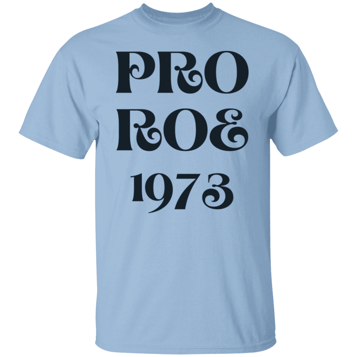 Pro Roe 1973 - Black - ALL4THEGIFTOFIT