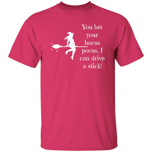 You Bet Your Hocus Pocus, I Can Drive a Stick (White) - G500 5.3 oz. T-Shirt - ALL4THEGIFTOFIT